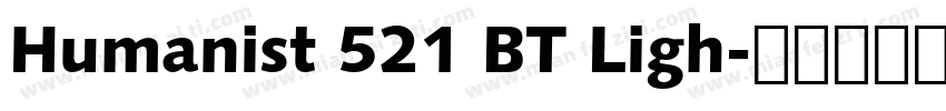 Humanist 521 BT Ligh字体转换